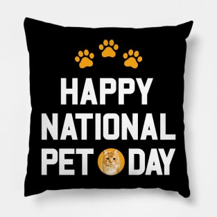 Happy National Pet Day Pillow