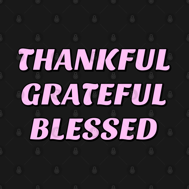 Discover Thankful grateful blessed pink - Thankful Grateful Blessed - T-Shirt