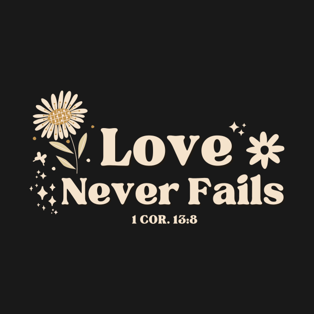 Love Never Fails - 1 Corinthians 13:8 Bible Verse by Heavenly Heritage