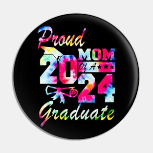 Tie Dye Proud Mom of a 2024 Graduate Class of 2024 Senior Pin