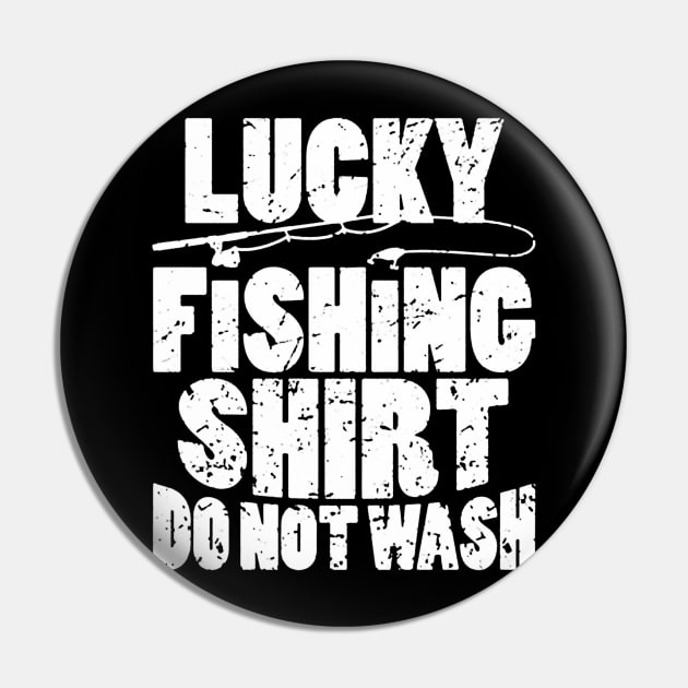 Lucky Fishing Shirt Do Not Wash Pin by nugiarbantyo