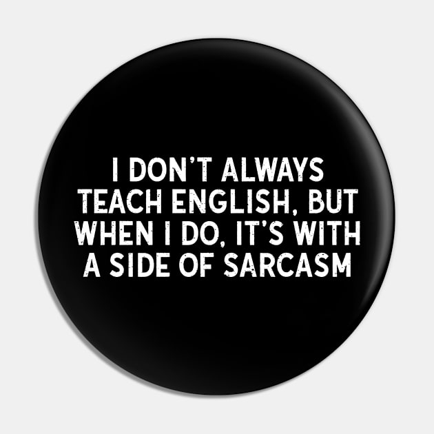 I don't always teach English Pin by trendynoize