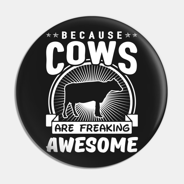 Because Cows Are Freaking Awesome Pin by solsateez