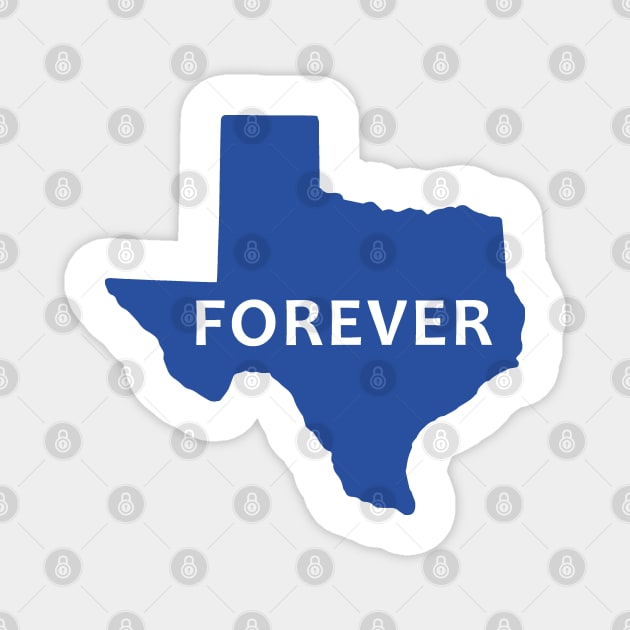 Texas Forever Magnet by fandemonium