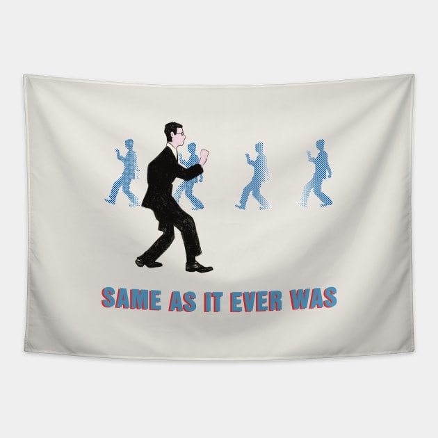 Talking Heads - Same As It Ever Was Tapestry by Huge Potato