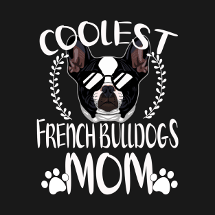 Glasses Coolest French Bulldogs Dog Mom T-Shirt