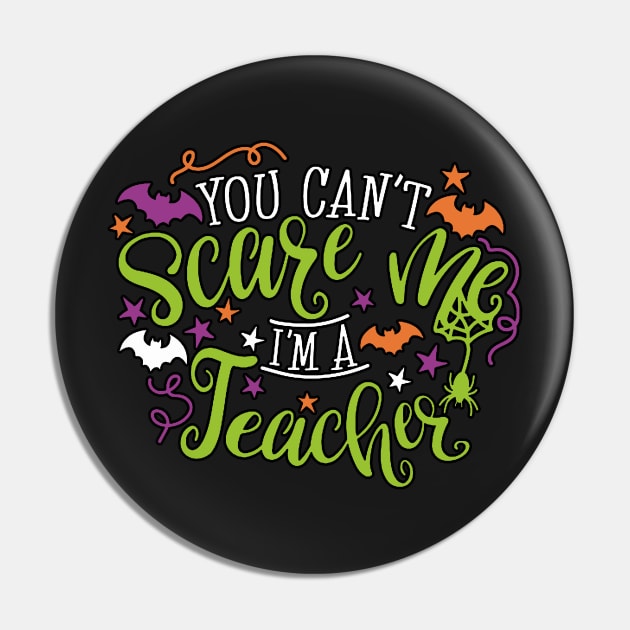 Funny you cant scare me im a teacher Pin by masterpiecesai