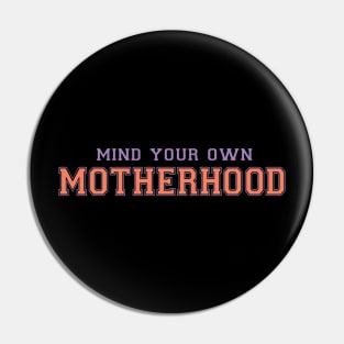 Mind your own motherhood funny mothers day quote Pin