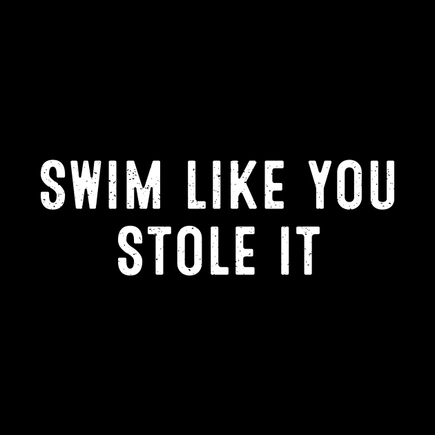 Swim Like You Stole It by trendynoize