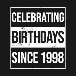 Celebrating Birthdays Since 1998 T-Shirt