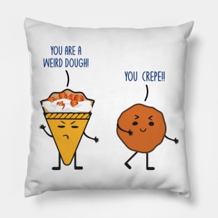 Funny Dough Crepe Food Lover Foodie Pun Jokes Humor Pillow