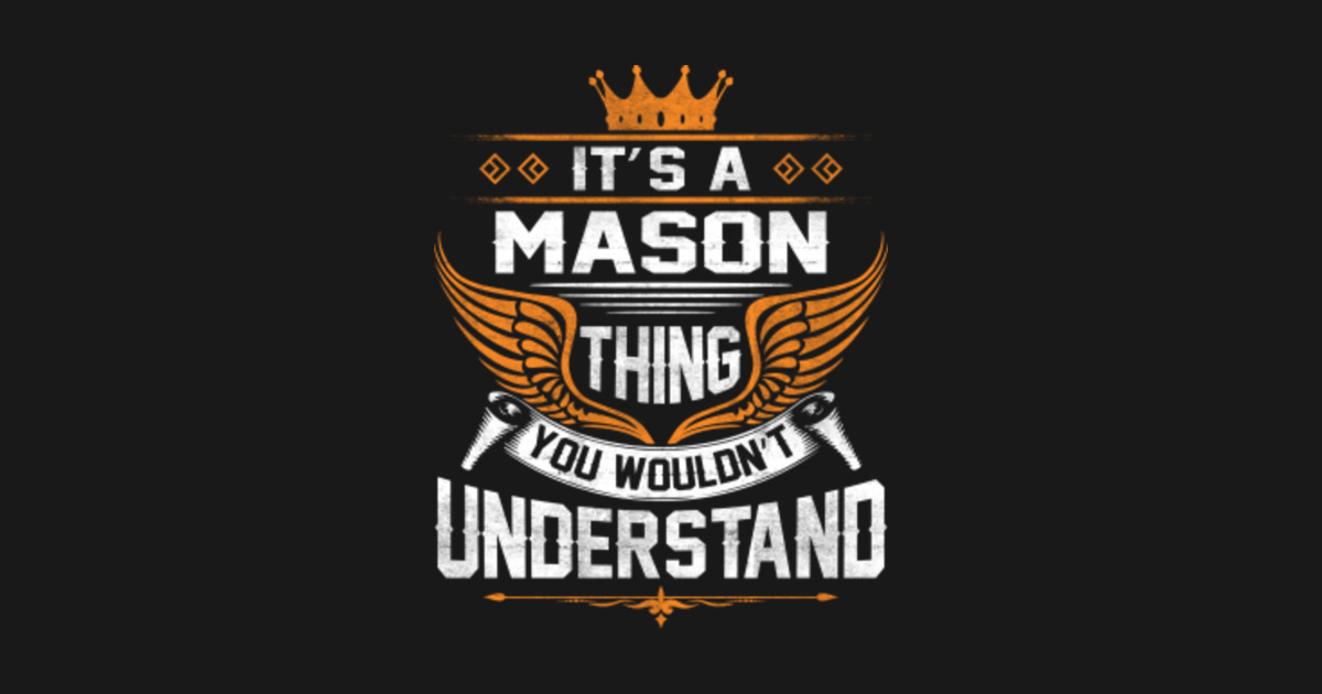 Mason Name T Shirt Mason Thing Name You Wouldn't Understand Gift Item