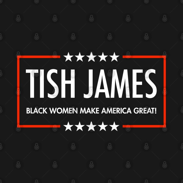 Tish James - Black Women Make America Great by Tainted