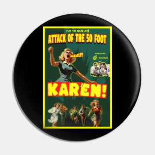 Attack of the 50 foot Karen Pin