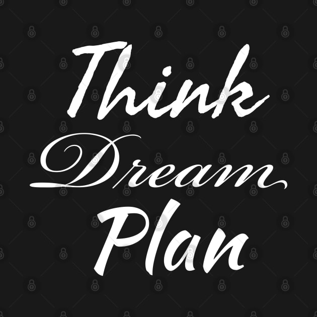 Think Dream Plan by evokearo