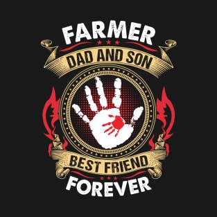 Farmer Dad And Son Best Friend Forever Proud Farmer Dad Gift T-Shirt