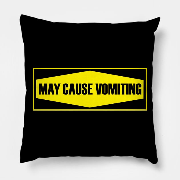 WARNING: MAY CAUSE VOMITING Pillow by noranovak