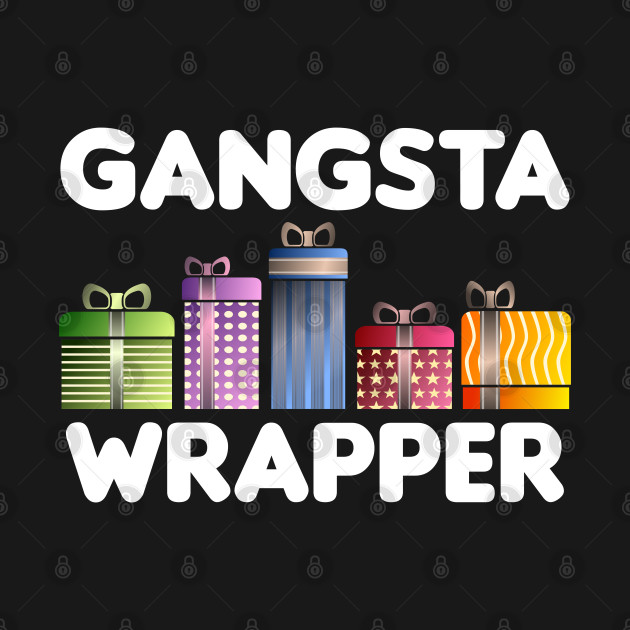 Disover Gangsta Wrapper Funny Christmas - Gangsta Wrapper - T-Shirt