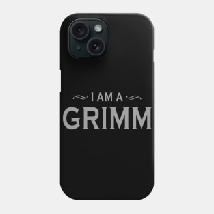 I Am A Grimm Phone Case