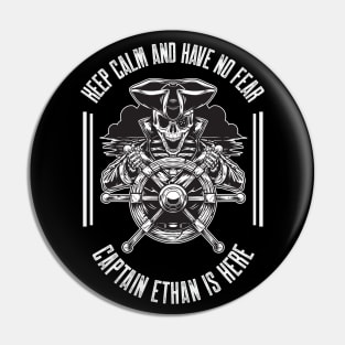 Keep calm and have no fear Captain Ethan is here Pin