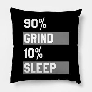 90% Grind 10% Sleep Pillow