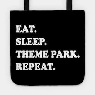 Eat, Sleep, Theme Park, Repeat Tote