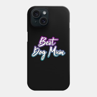 Best Dog Mum Phone Case