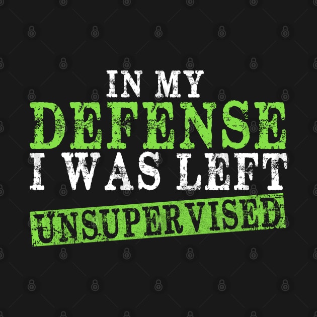 In My Defense I Was Left Unsupervised | Funny Retro Vintage by The Design Catalyst