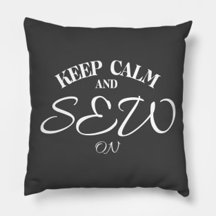Keep Calm and Sew on Sewing Pillow