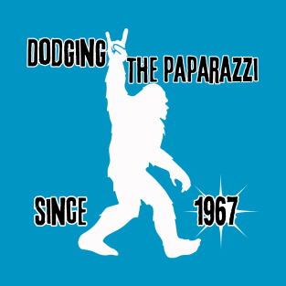 Dodging the Paparazzi Since 1967 (Bigfoot) T-Shirt