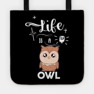 Life Is A Owl Tote