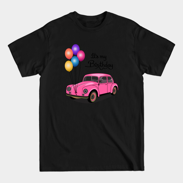 Discover It's My Birthday Pink Car - Its My Birthday - T-Shirt