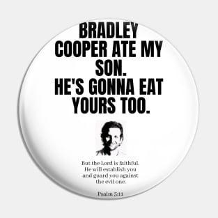 Bradley Cooper Ate My Son Pin