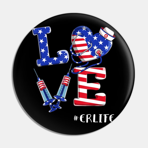 Love ER Life Nurse 4th Of July American Flag Patriotic Pin by crowominousnigerian 