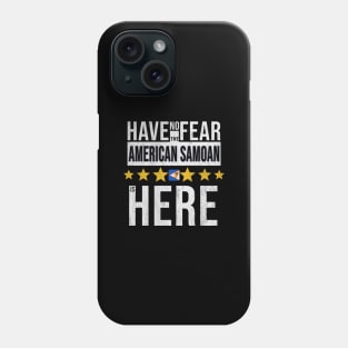 Have No Fear The American Samoan Is Here - Gift for American Samoan From American Samoa Phone Case