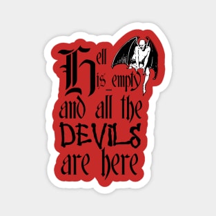 Hell Is Empty And All The Devils Are Here Black Text Magnet