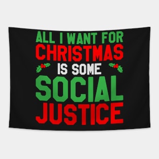 All I Want For Christmas Is Some Social Justice -  Funny Christmas Tapestry