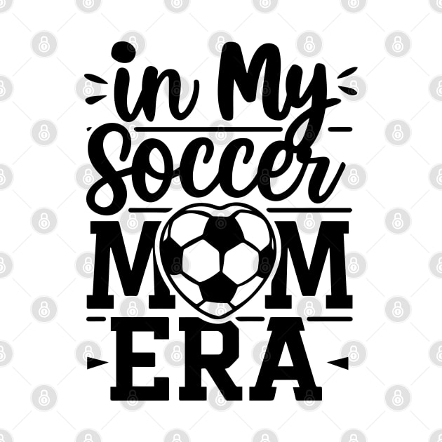 Soccer Mama In My Soccer Mom Era Retro Mother's Day by deafcrafts