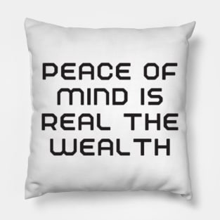 peace of mind is the real wealth Pillow