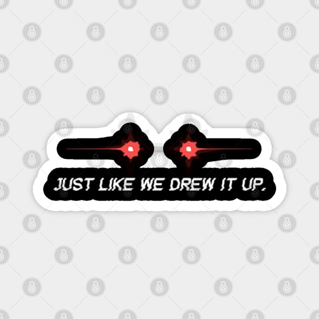 Just like we drew it up Funny Sarcastic Humor Joe Biden Magnet by Shopinno Shirts