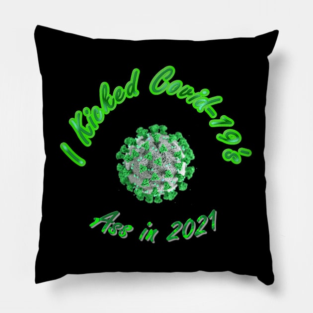 I Kicked Covid-19 Ass in 2021 - Cool Coronavirus Survivor - Awesome Green Emerald Version Pandemic Remembrance Pillow by CDC Gold Designs