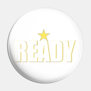 Ready Bold Positive Friendly Happy Pin