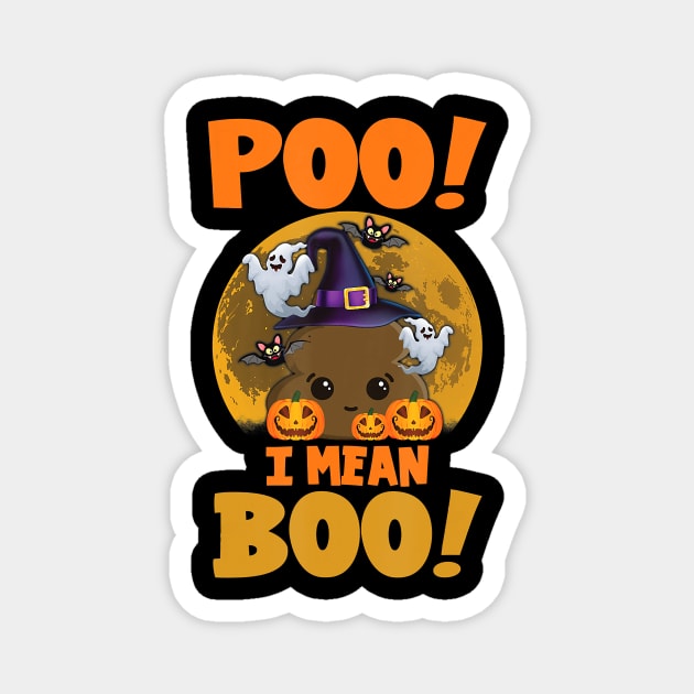 Poo! I Mean, Boo! For Funny Halloween Parties Magnet by jrgenbode