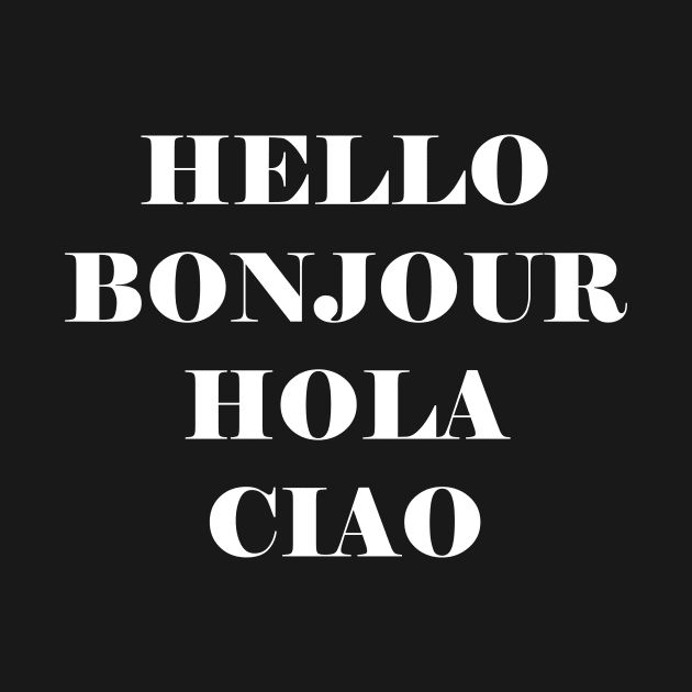 Hello Bonjour Hola Ciao by kapotka