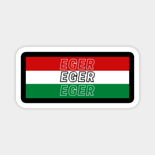 Eger City in Hungary Flag Background Magnet