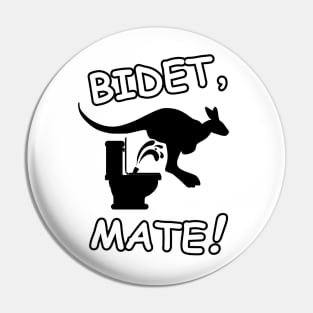 BIDET, MATE! Pin