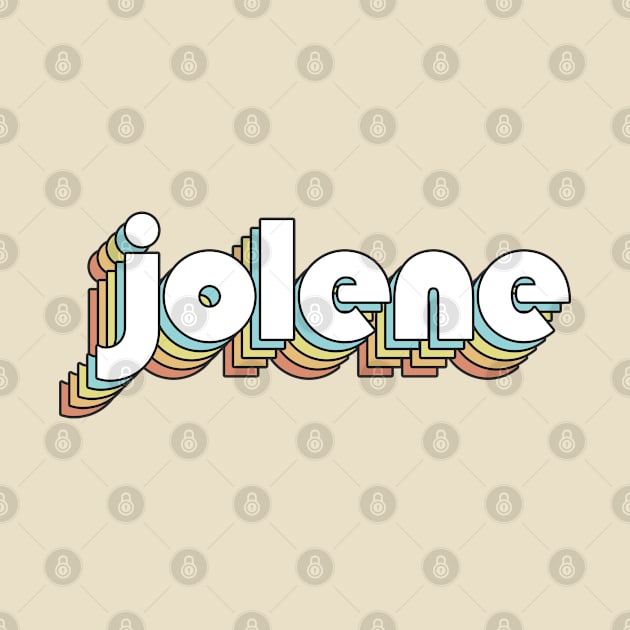 Jolene - Retro Rainbow Typography Faded Style by Paxnotods