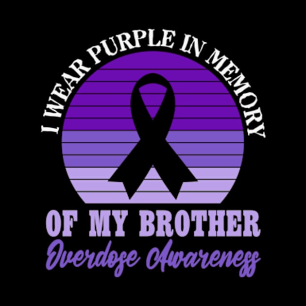 I Wear Purple In Memory Of My Brother Overdose Awareness by David Brown