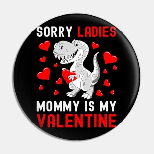 Sorry Ladies My Mommy Is My Valentine Valentines Day Boys Pin