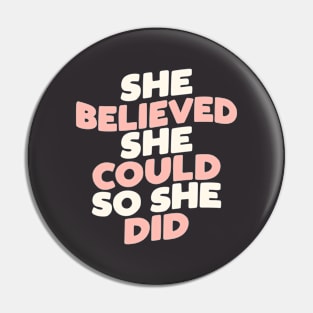 She Believed She Could So She Did pink black white Pin